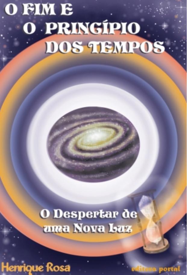 O Fim e o Princípio dos Tempos - O Despertar de uma Nova Luz