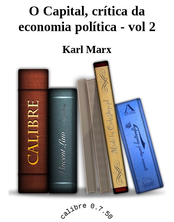 O Capital, crítica da economia política - vol 2
