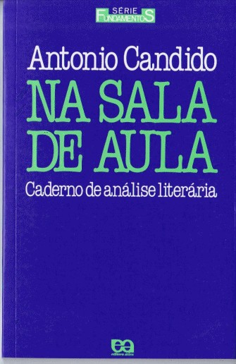 Antonio Candido - Na Sala de Aula - Caderno de Análise Literária