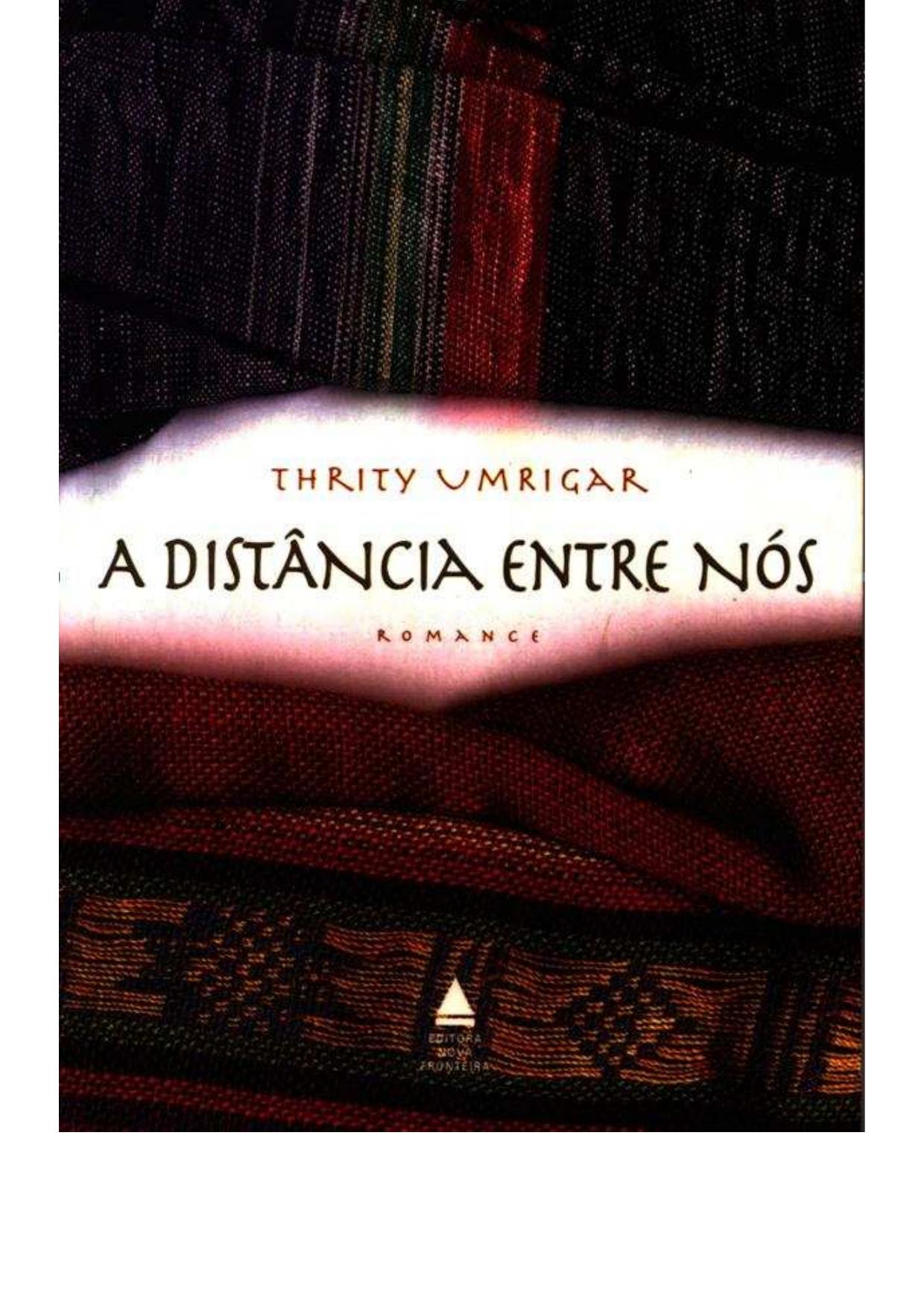 Thrity Umrigar - A Distância Entre Nós