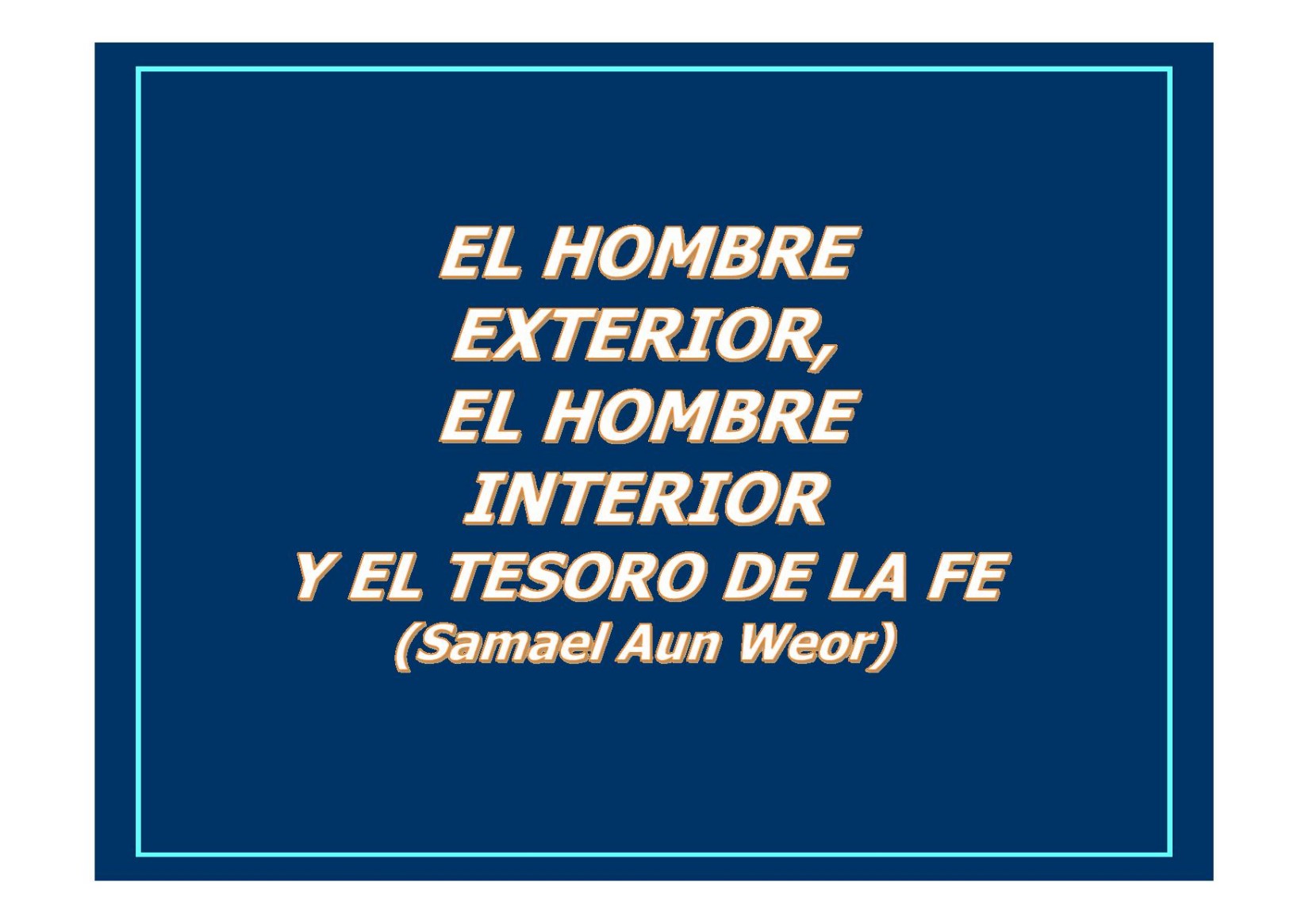 EL HOMBRE EXTERIOR, EL H. INTERIOR Y LA FÉ