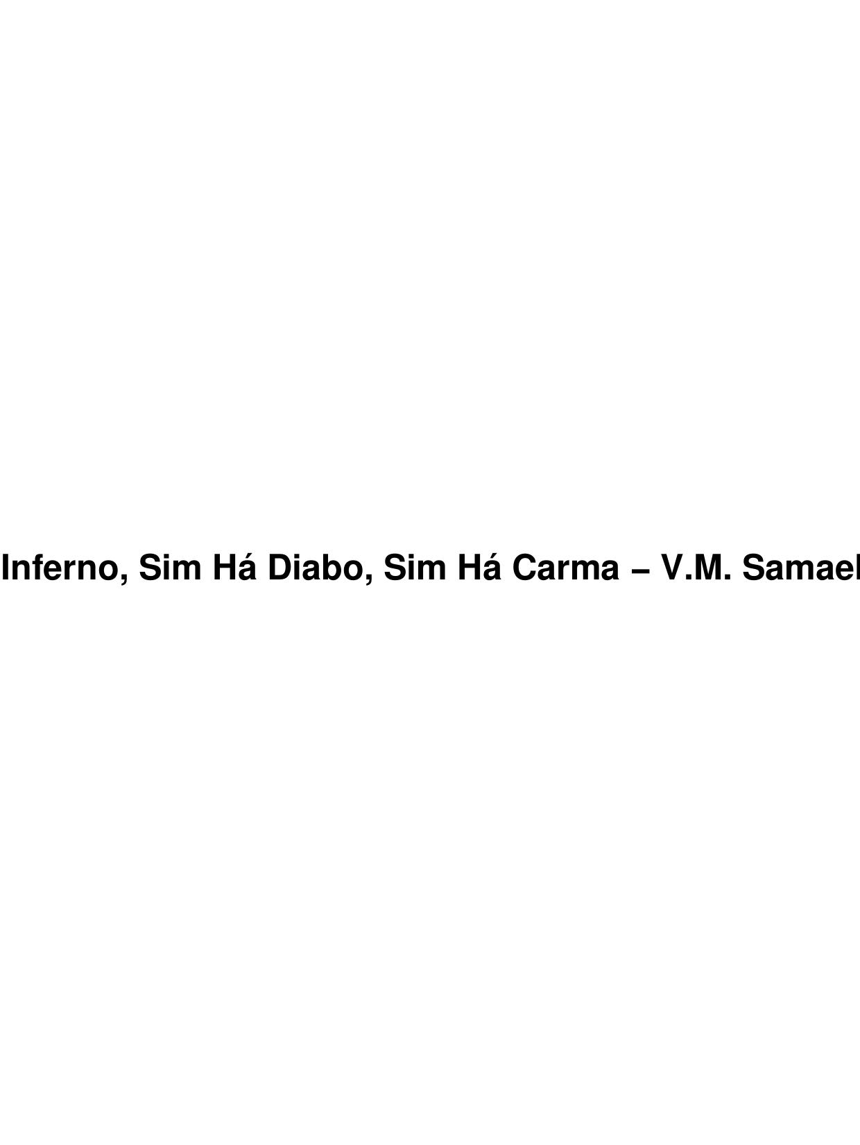 Sim Há Inferno, Sim Há Diabo, Sim Há Carma - V.M. Samael Aun Weor