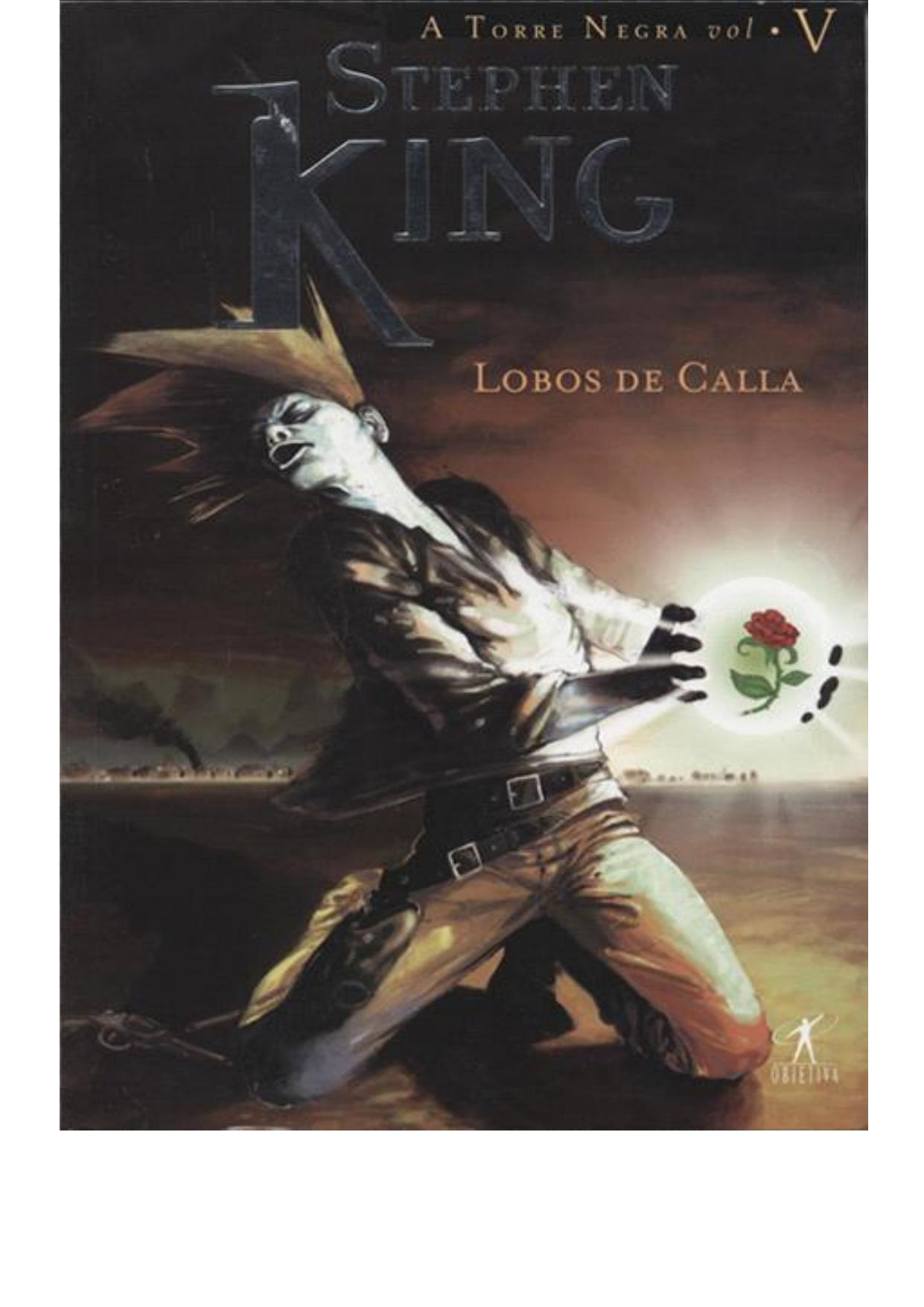 Microsoft Word - Stephen King - A Torre Negra Vol 5 - Lobos de Calla.doc