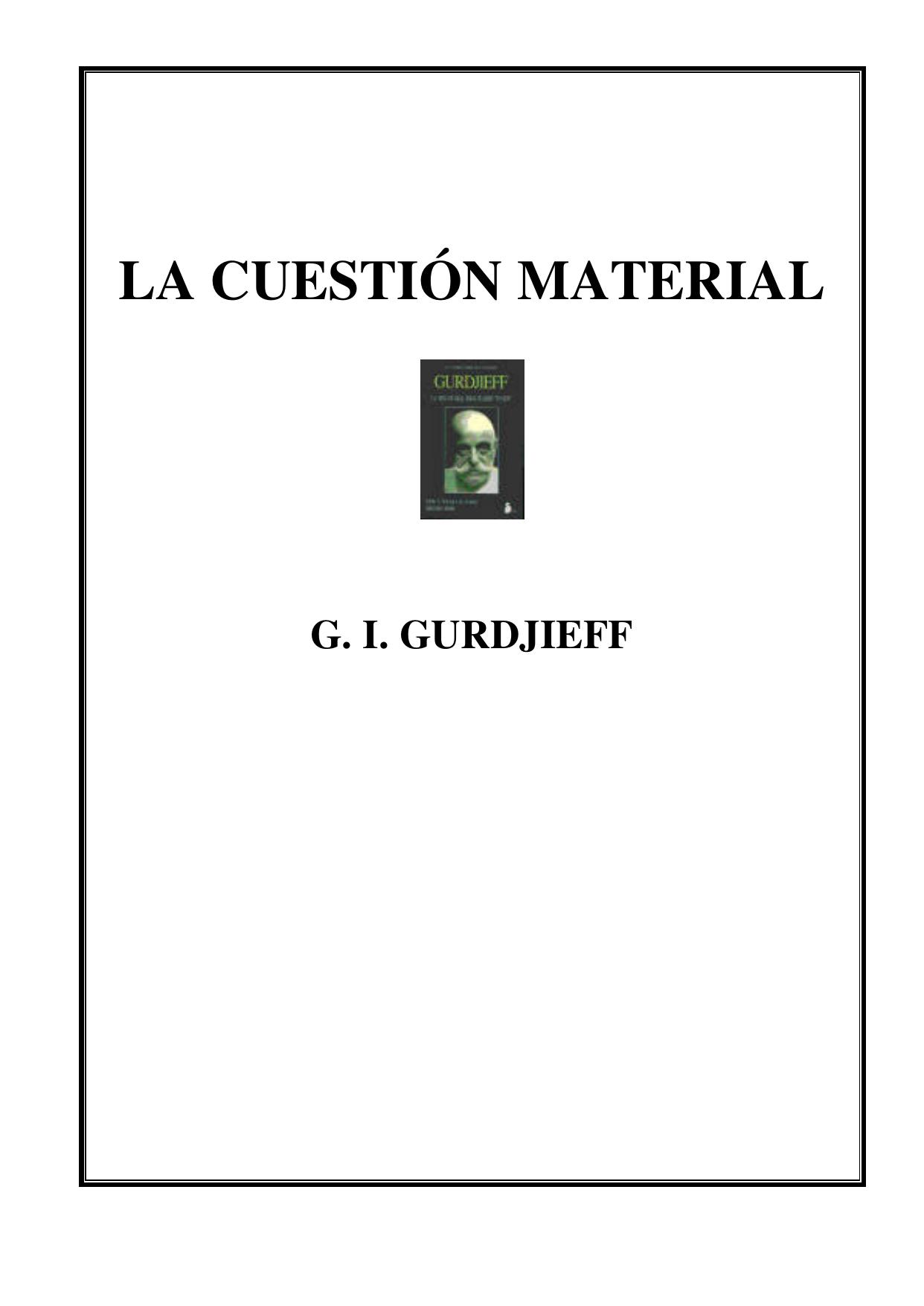 Gurdjieff, G I - La Cuestión Material