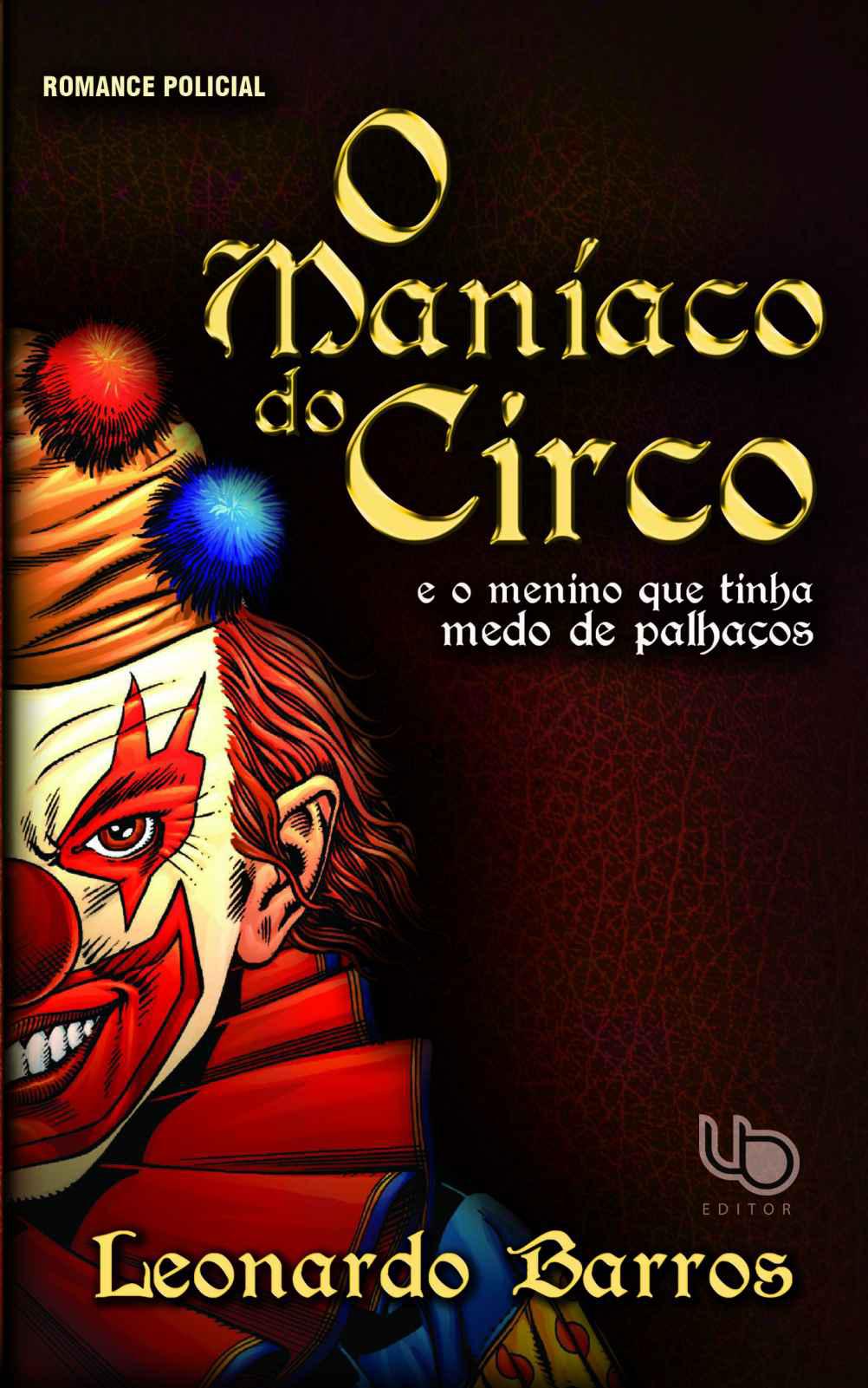 O Maníaco Do Circo - E o menino que tinha medo de palhaços