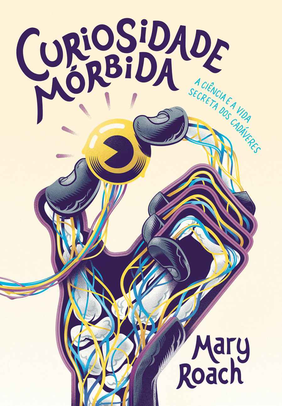 Curiosidade Mórbida – A Ciência e a Vida Secreta dos Cadáveres