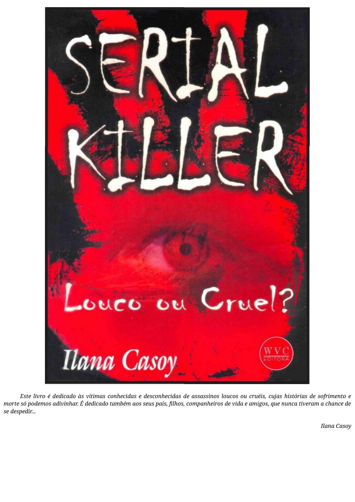 SERIAL KILLER - Louco ou Cruel?