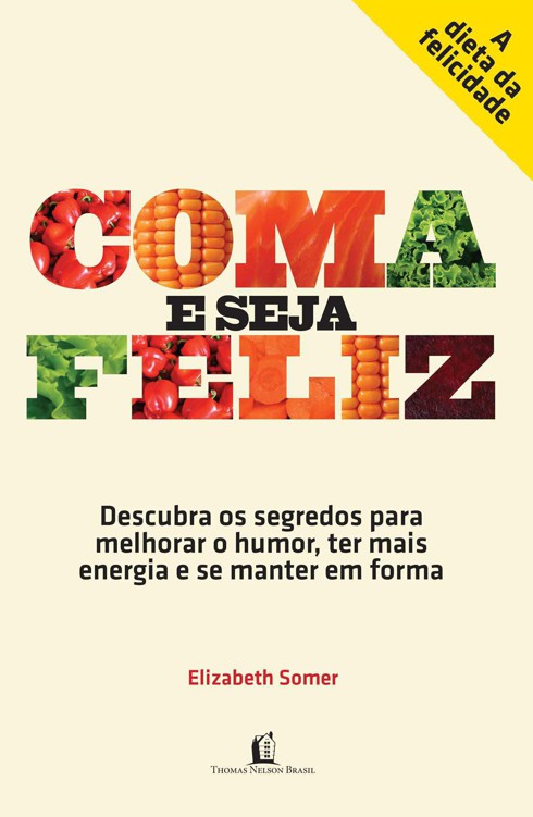 Coma e seja feliz