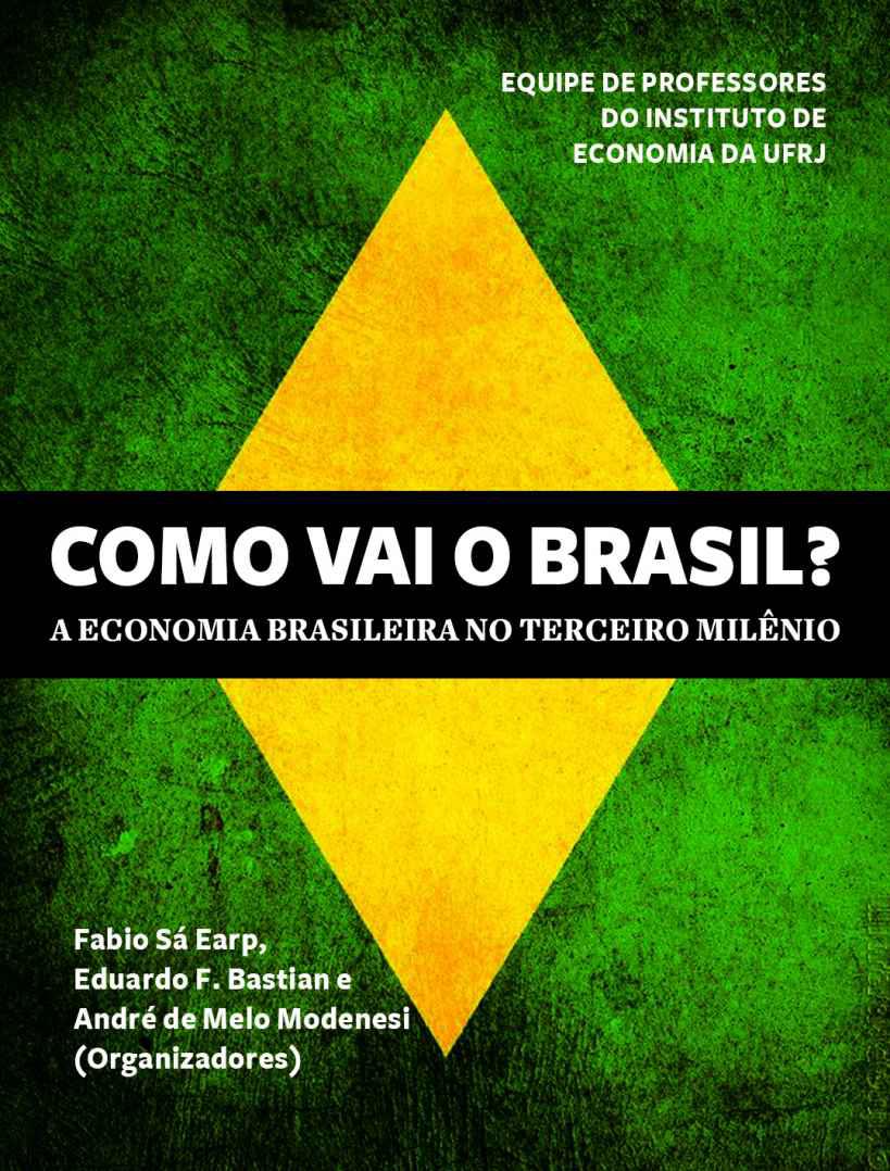 Como vai o Brasil?: A economia brasileira no terceiro milênio