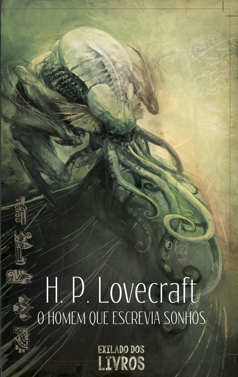H. P. Lovecraft: O homem que escrevia sonhos