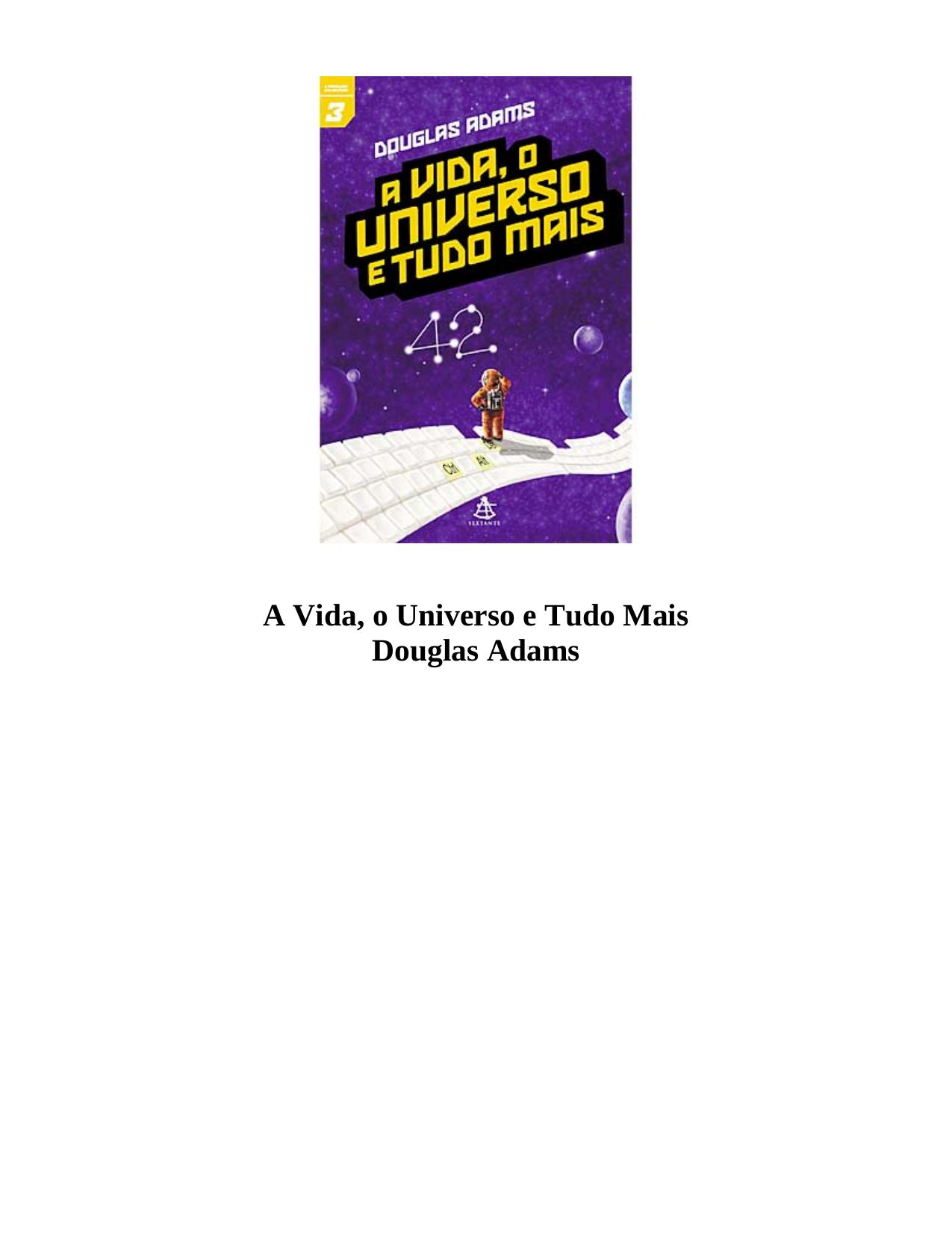 Microsoft Word - Volume 3 - A Vida, o Universo e Tudo Mais - Douglas Adams.…