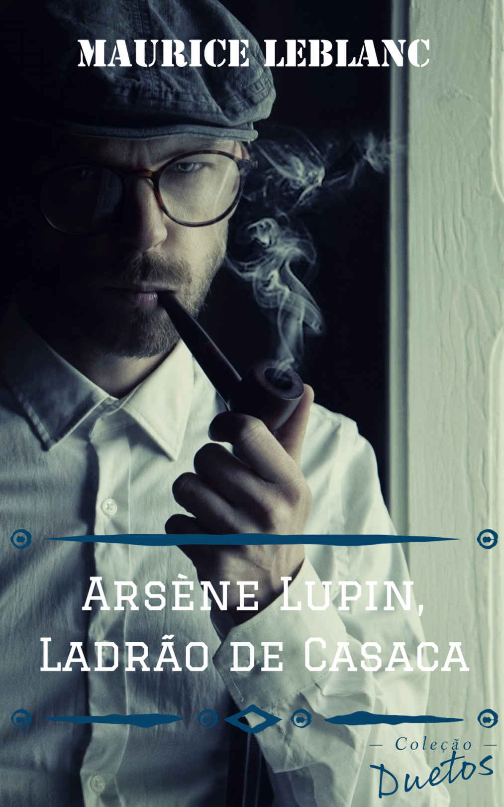 Arsène Lupin - O Ladrão de Casaca (Coleção Duetos)