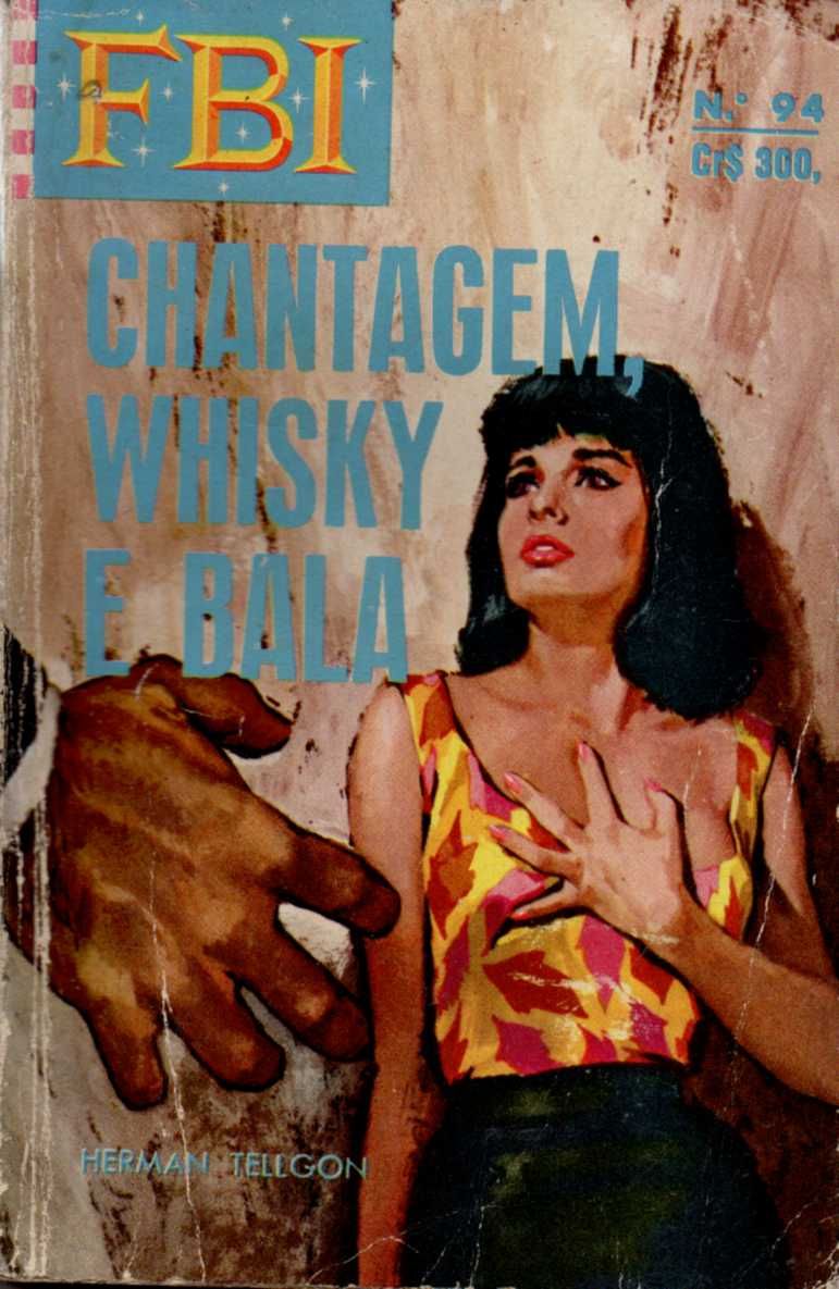 Chantagem, Uísque e Bala