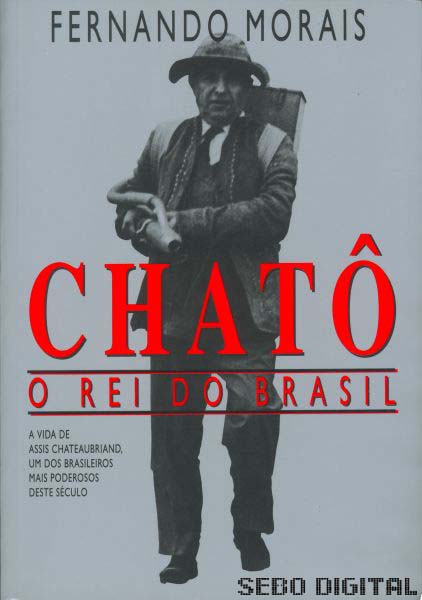 Chatô - O Rei do Brasil
