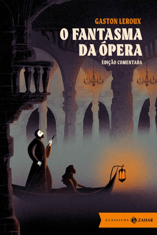O Fantasma da Ópera: edição comentada (Clássicos Zahar)