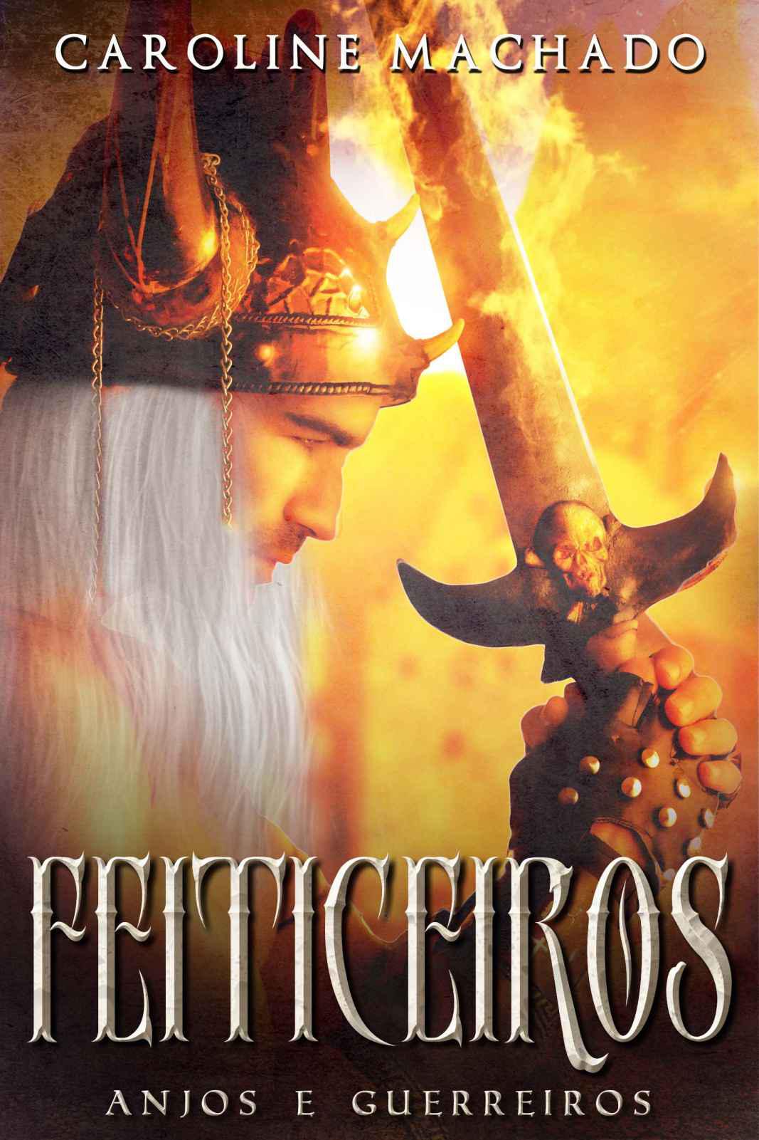 Feiticeiros, Anjos e Guerreiros: Trilogia Sem Segredos