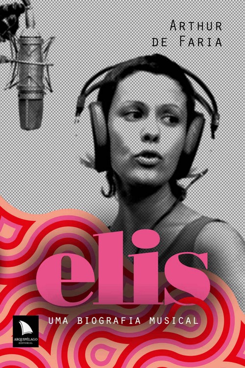 Elis - Uma biografia musical