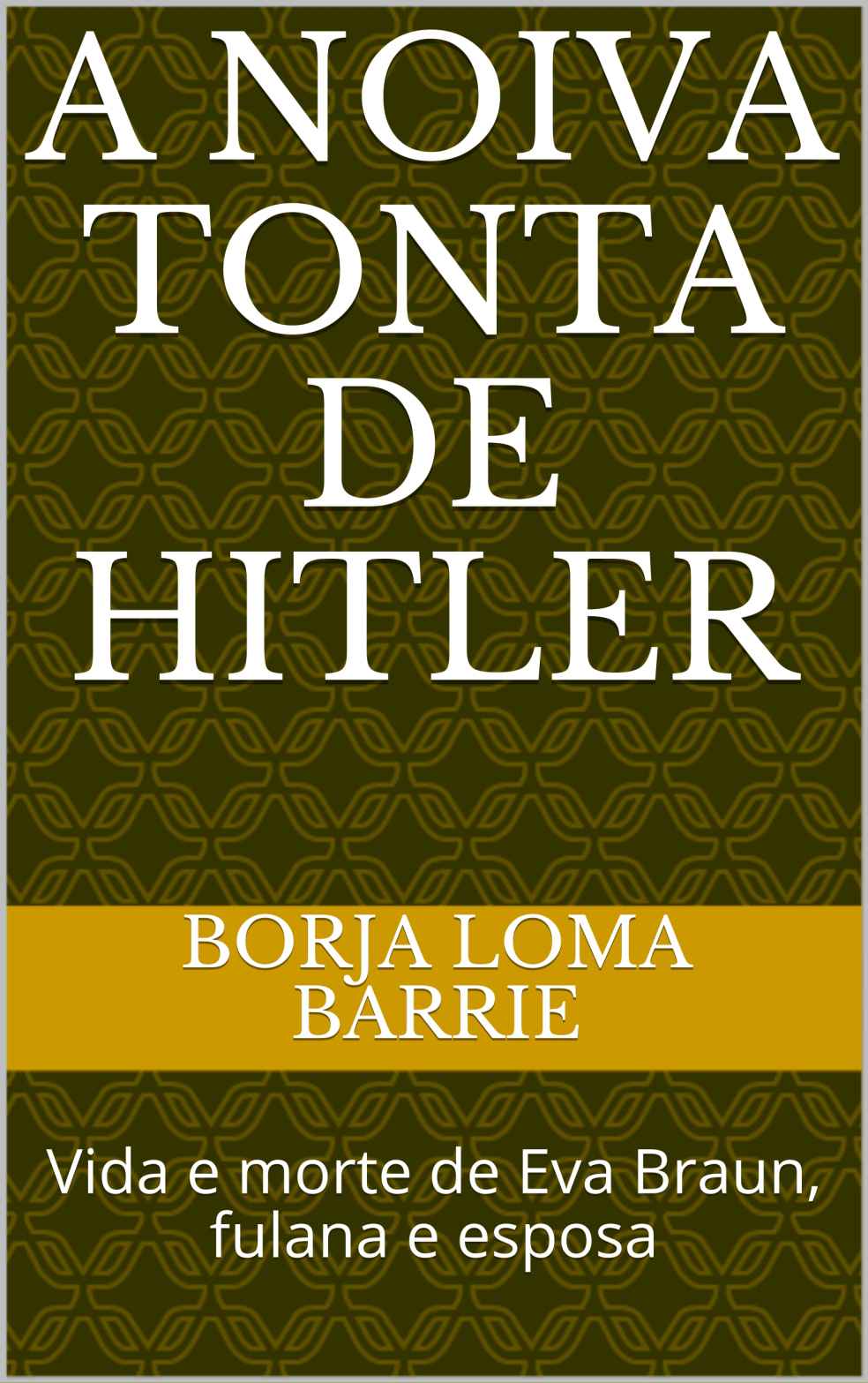 A Noiva tonta de Hitler