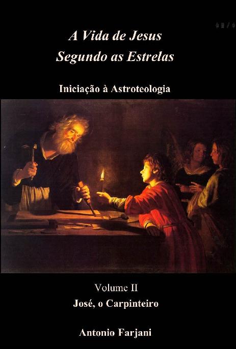 JOSÉ, O CARPINTEIRO (A VIDA DE JESUS SEGUNDO AS ESTRELAS Livro 2)