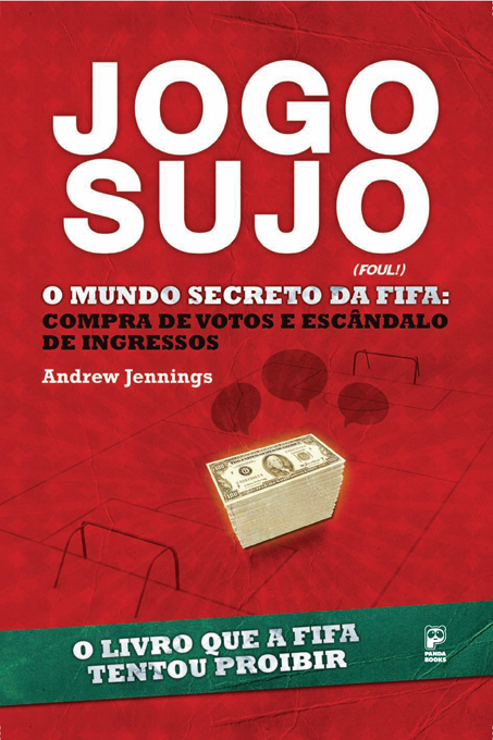 Jogo Sujo - o Mundo Secreto da Fifa