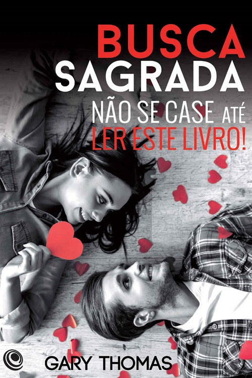 Busca sagrada - Não se case até ler este livro!