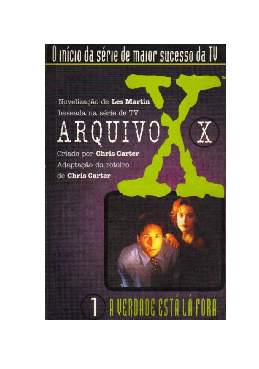 Microsoft Word - Arquivo X - 01 - A Verdade está Lá Fora - revisado.doc
