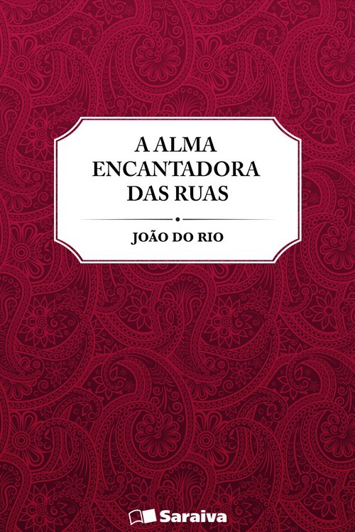 A Alma Encantadora das Ruas