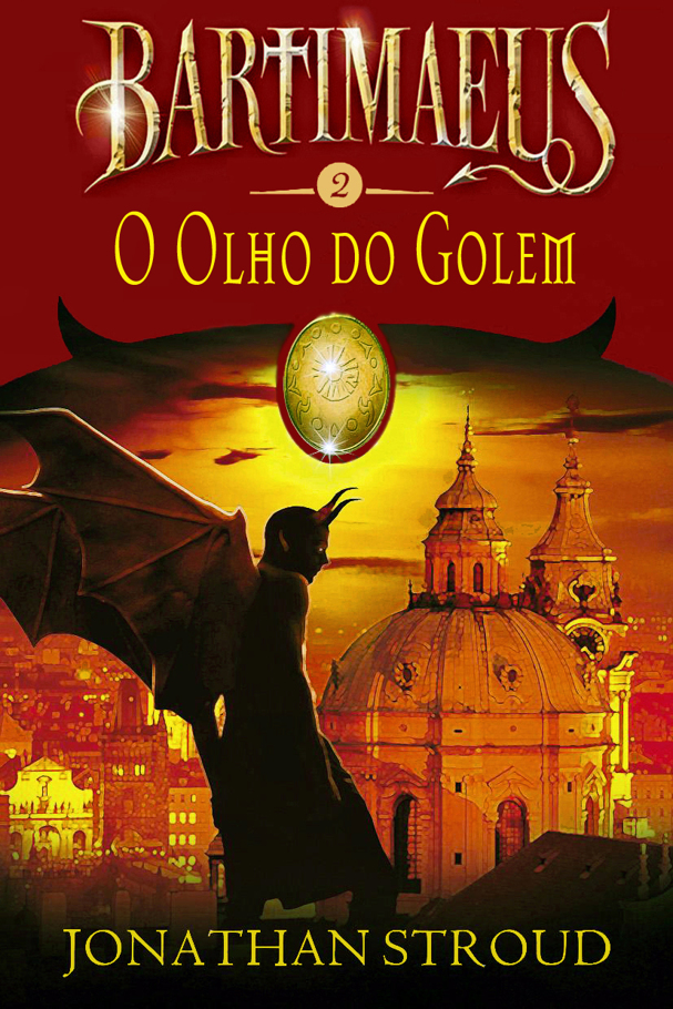 A Trilogia Bartimaeus 2 - O Olho do Golem