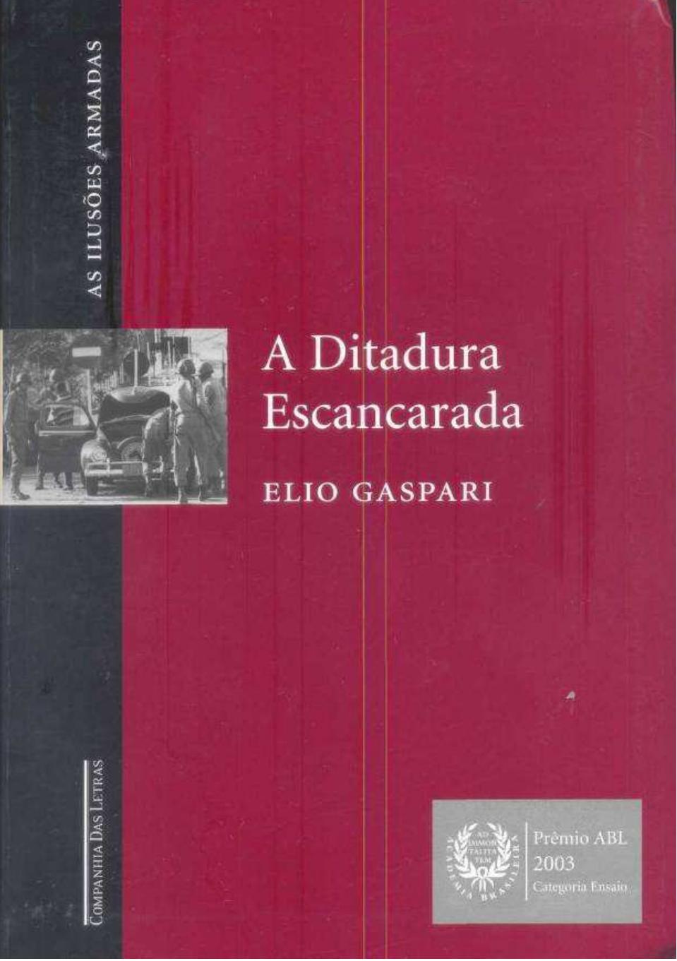 Elio Gaspari - As Ilusões Armadas - Vol. 2 - A Ditadura Escancarada (pdf)(rev)
