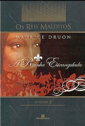 A Rainha Estrangulada - Reis Malditos #2