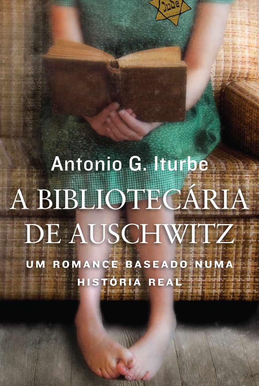 A bibliotecária de Auschwitz - Um romance baseado numa história real