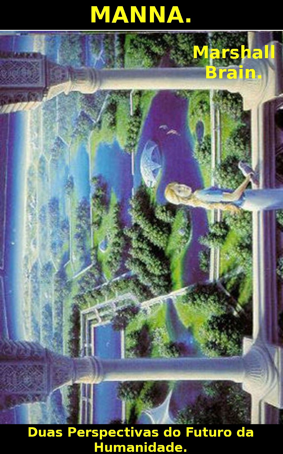 Manna. Duas Perspectivas do Futuro da Humanidade.