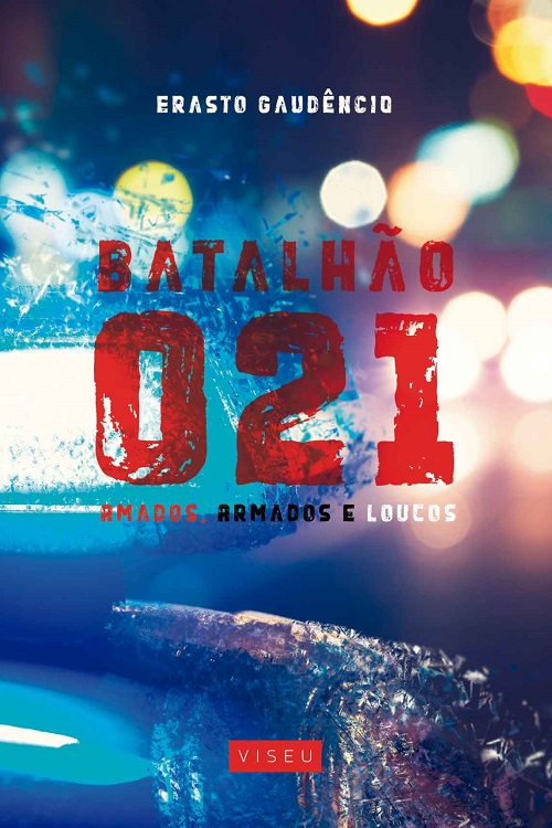 Batalhão 021 - amados, armados e loucos