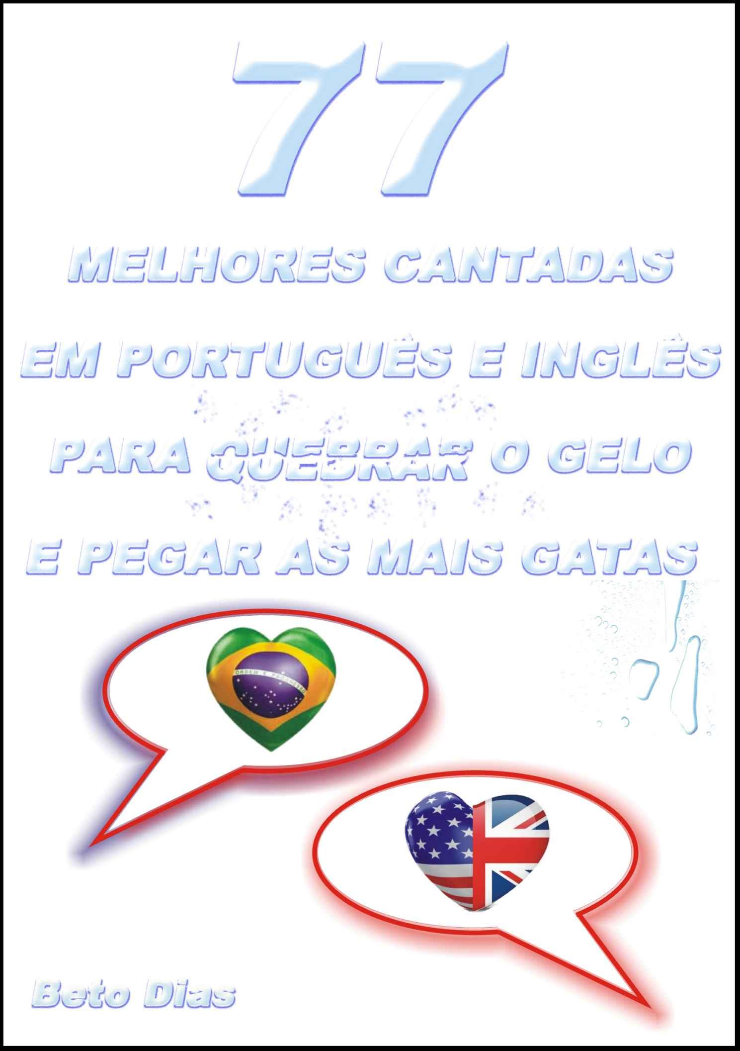 77 Melhores Cantadas em Português do Brasil e Inglês Para Quebrar o Gelo e Pegar as Mais Gatas