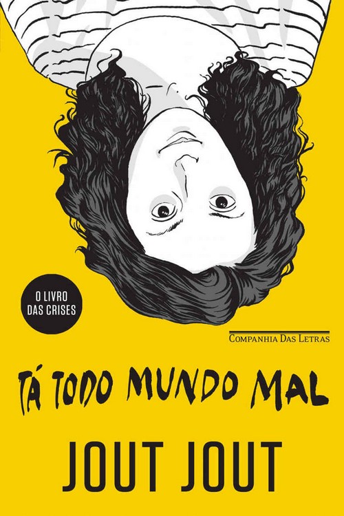 Tá todo mundo mal - O livro das crises