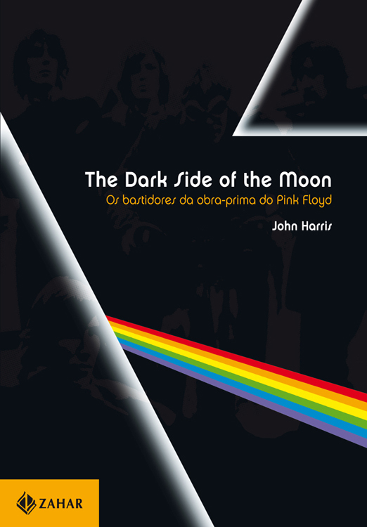 The Dark Side of the Moon - Os Bastidores da Obra-prima do Pink Floyd