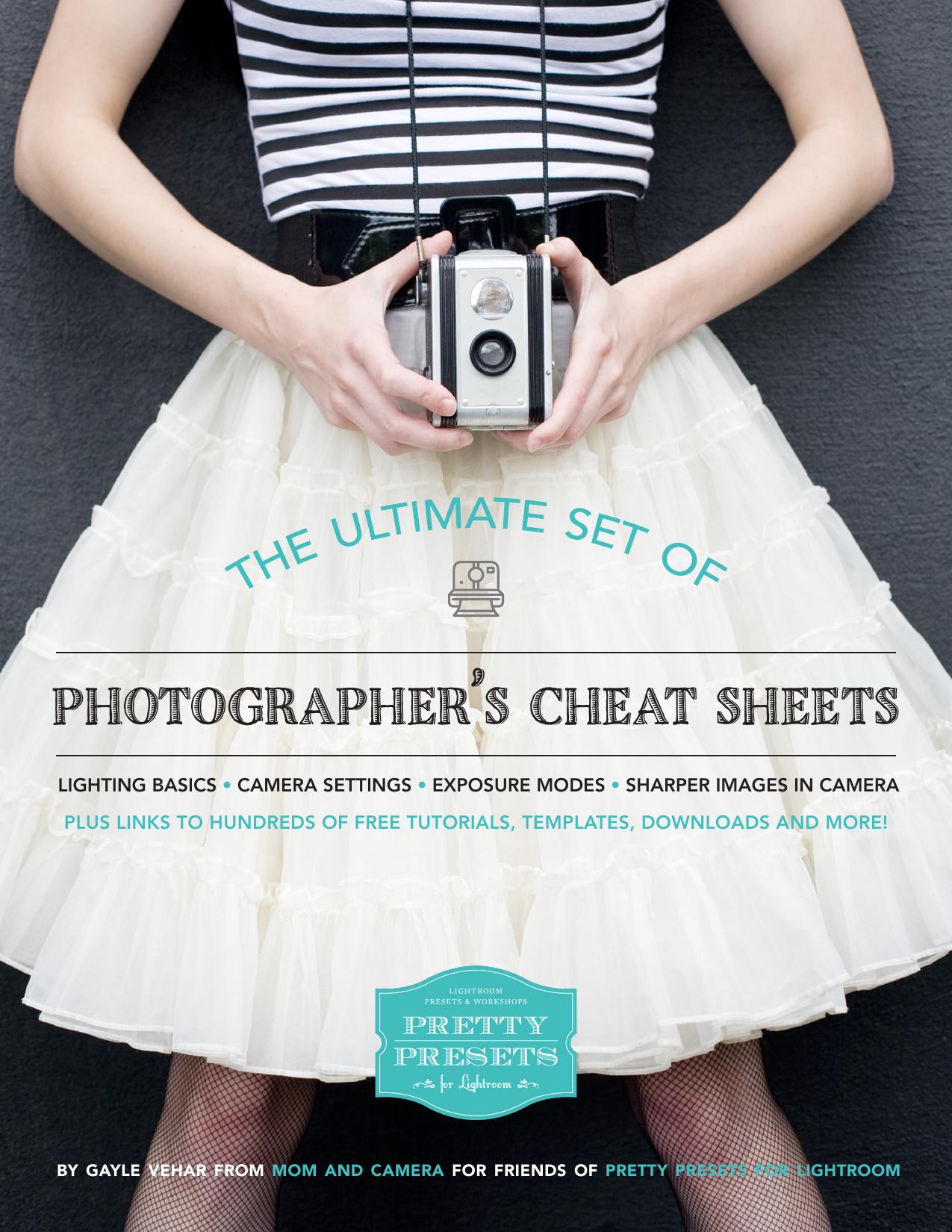 Photographers Cheat Sheets and Resource Guide from Pretty Presets