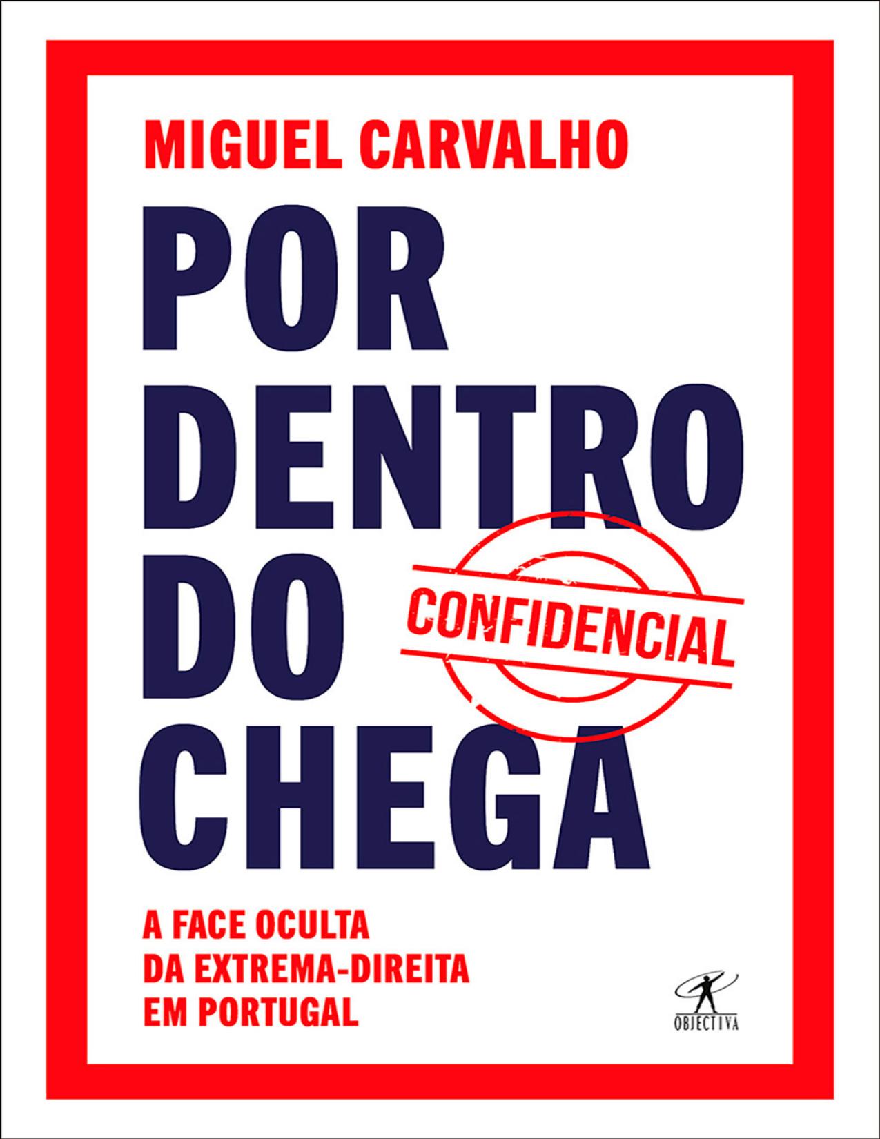 Por Dentro do Chega. A face oculta da extrema-direita em Portugal.