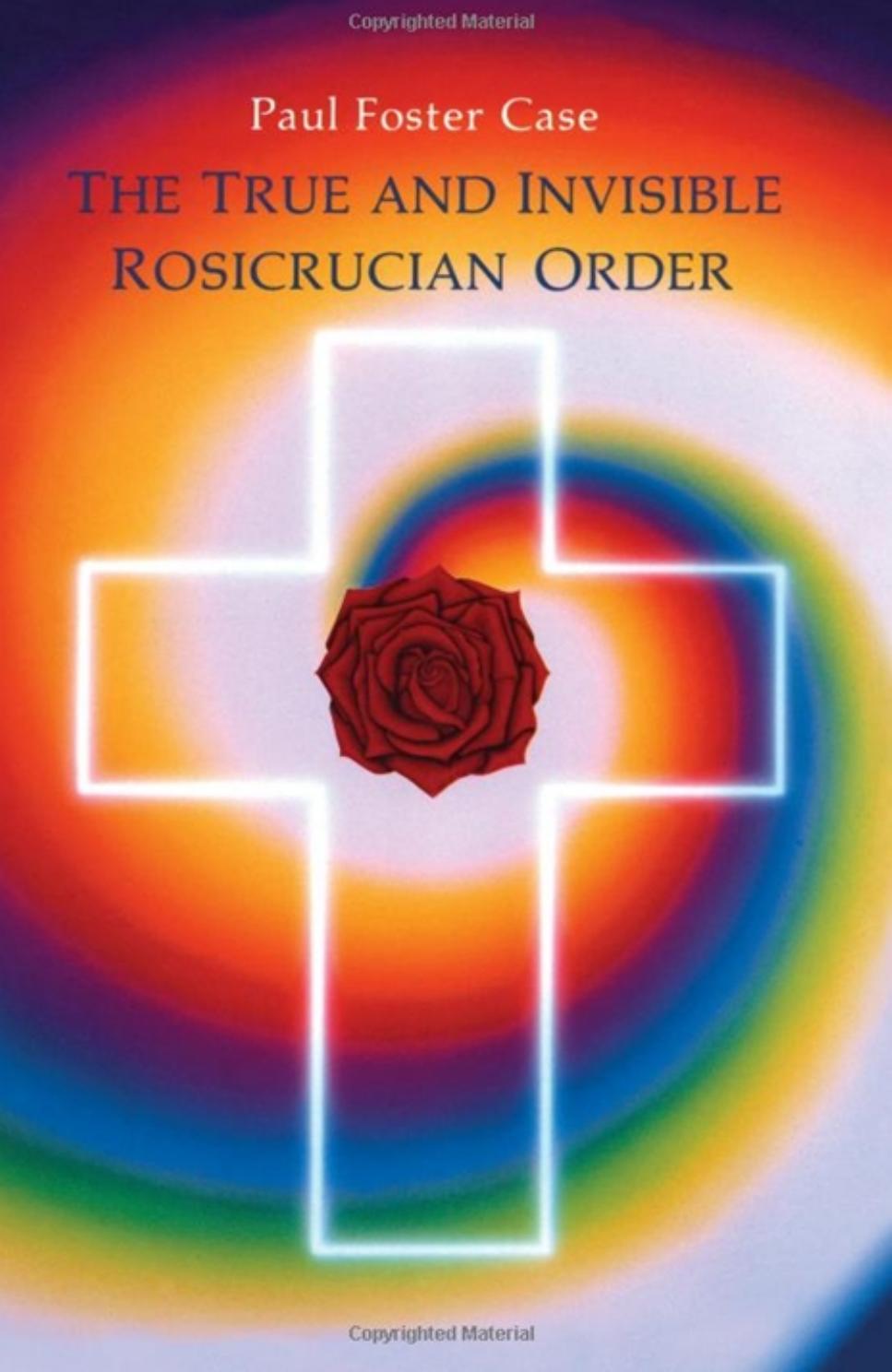 The True And Invisible Rosicrucian Order 4thEd-1985