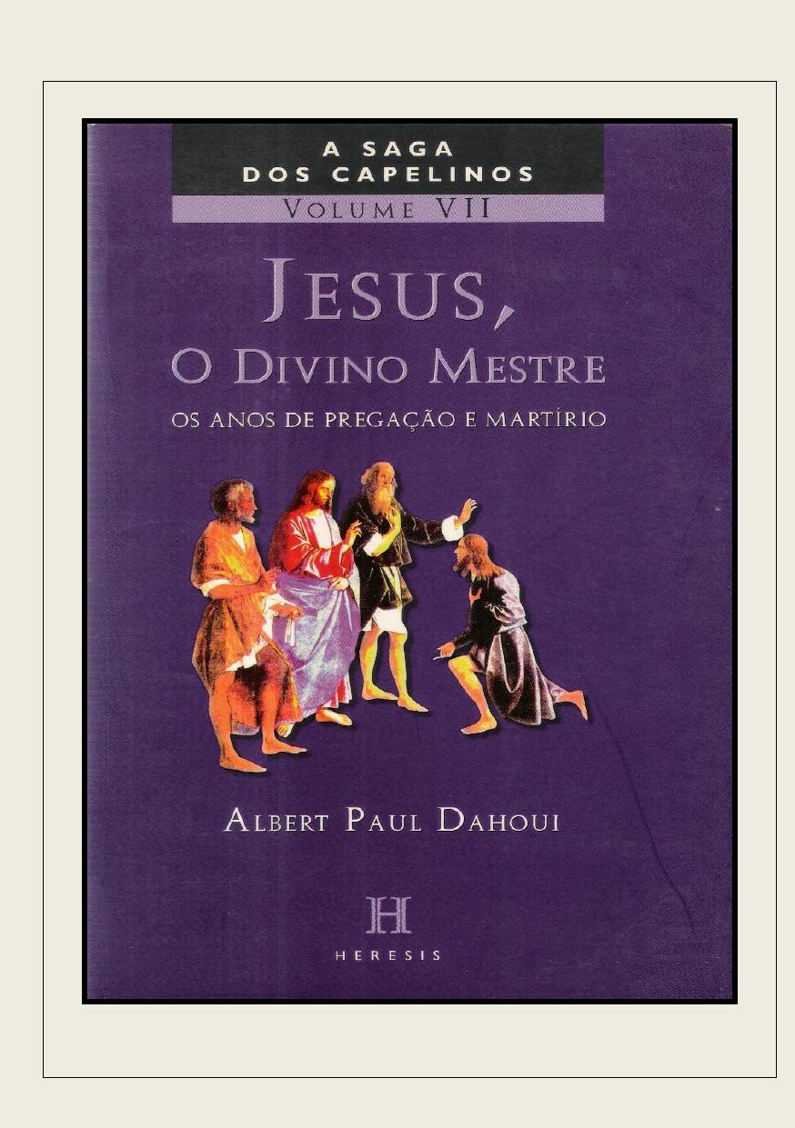 Jesus o Divino Mestre- A Saga dos Capelinos 07