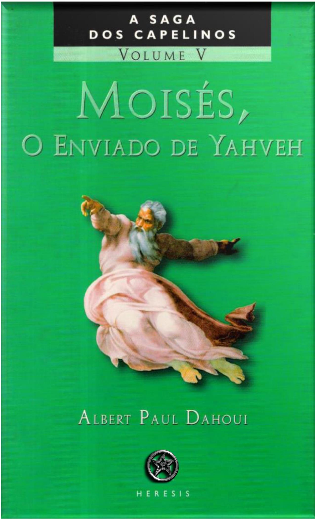 Moises O Enviado de Yahveh - A Saga dos Capelinos 05