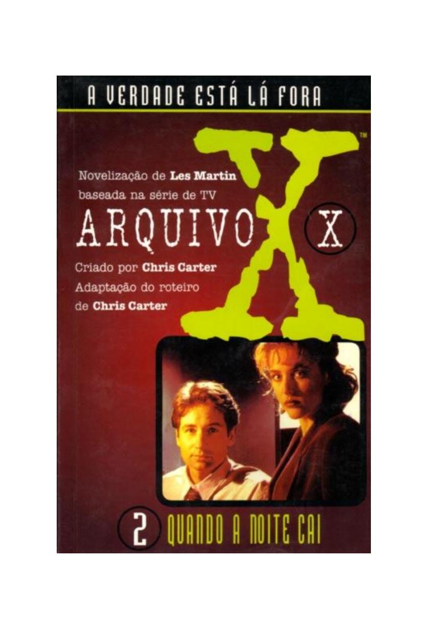 Microsoft Word - Arquivo X - 02 - Quando a Noite Cai - revisado.doc