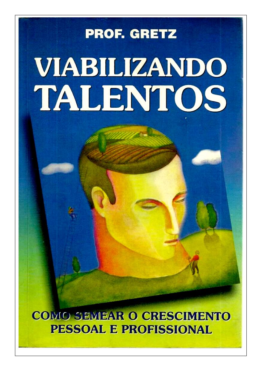 Microsoft Word - Viabilizando Talentos - J. R. Gretz.doc
